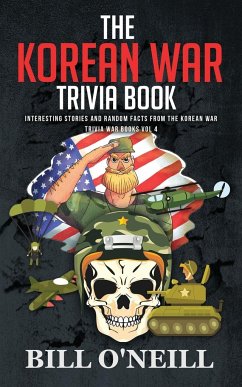 The Korean War Trivia Book - O'Neill, Bill
