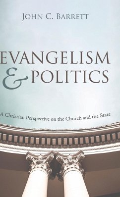 Evangelism and Politics - Barrett, John C.