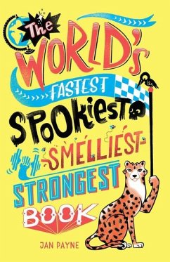 The World's Fastest, Spookiest, Smelliest, Strongest Book - Payne, Jan; Phillips, Mike