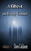 A Ghost on Every Corner (eBook, ePUB)