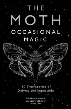 The Moth: Occasional Magic - Moth, The