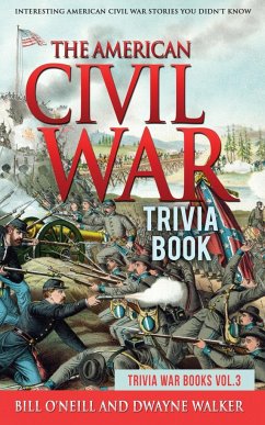 The American Civil War Trivia Book - O'Neill, Bill; Walker, Dwayne