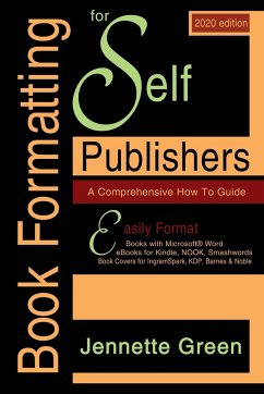 Book Formatting for Self-Publishers, a Comprehensive How-To Guide (2020 Edition for PC)