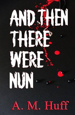 And The There Were Nun - Huff, A. M.