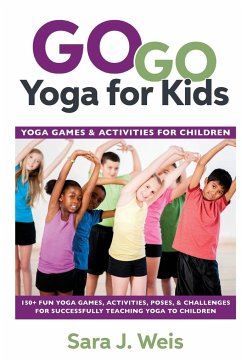 Go Go Yoga for Kids - Weis, Sara J