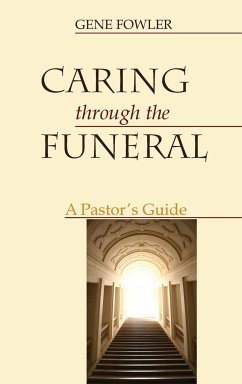 Caring through the Funeral - Fowler, Gene