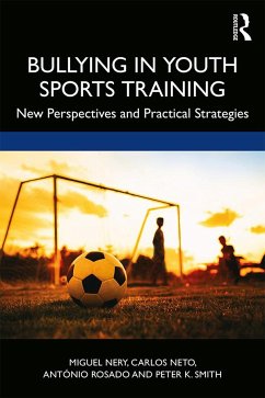 Bullying in Youth Sports Training - Nery, Miguel; Neto, Carlos; Rosado, António