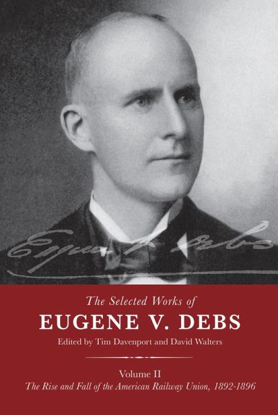 The Selected Works of Eugene V. Debs, Volume II (eBook, ePUB) The Selected Works of Eugene V. Debs, Volume II (eBook, ePUB)