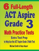 6 Full-Length ACT Aspire Grade 3 Math Practice Tests 6 Full-Length ACT Aspire Grade 3 Math Practice Tests