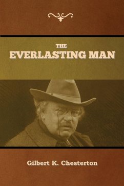 The Everlasting Man - Chesterton, Gilbert K.