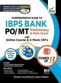 Comprehensive Guide to IBPS Bank PO/ MT Preliminary & Main Exam with Online Course & 4 Online CBTs (8th Edition)