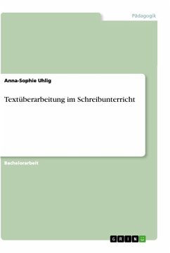 Textüberarbeitung im Schreibunterricht - Uhlig, Anna-Sophie