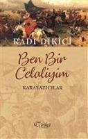 Ben Bir Celaliyim - Karayazicilar - Dikici, Radi