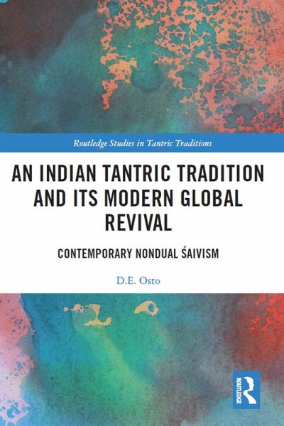 An Indian Tantric Tradition and Its Modern Global Revival (eBook, PDF) An Indian Tantric Tradition and Its Modern Global Revival (eBook, PDF)