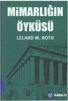 Mimarligin Öyküsü - M. Roth, Leland