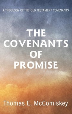 The Covenants of Promise - McComiskey, Thomas E.