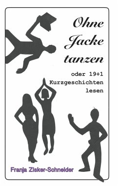 Ohne Jacke tanzen - Zisker-Schneider, Franja
