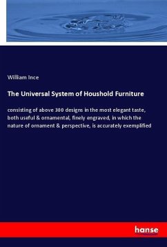 The Universal System of Houshold Furniture - Ince, William