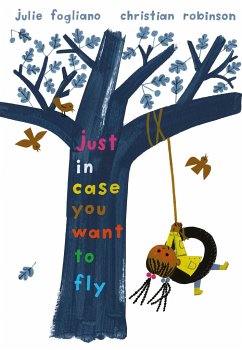 Just in Case You Want to Fly - Fogliano, Julie
