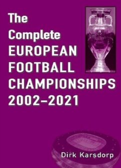 The Complete European Football Championships 2002-2021 - Karsdorp, Dirk