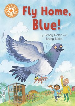 Reading Champion: Fly Home, Blue! - Dolan, Penny
