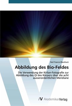 Abbildung des Bio-Feldes - Blacklock, Neil Francis