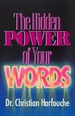 The Hidden Power of Your Words (eBook, ePUB)