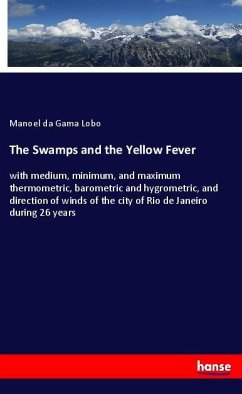 The Swamps and the Yellow Fever - da Gama Lobo, Manoel