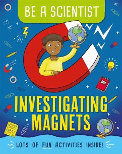 Cover Be a Scientist: Investigating Magnets