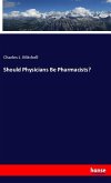 Should Physicians Be Pharmacists?