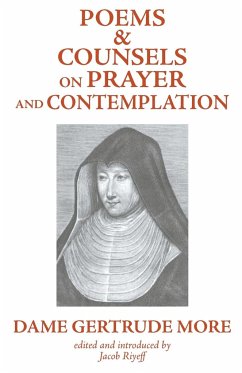 Poems and Counsels on Prayer and Contemplation - More, Dom Gertrude
