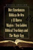 Ten Golden Biblical Teachings and The Magic Egg - Diez Enseñanzas Bíblicas De Oro y El Huevo Mágico