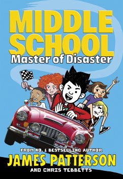 Middle School: Master of Disaster - Patterson, James; Tebbetts, Chris