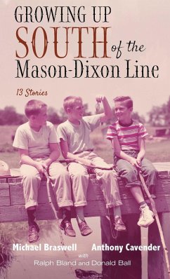 Growing Up South of the Mason-Dixon Line - Braswell, Michael; Cavender, Anthony; Bland, Ralph