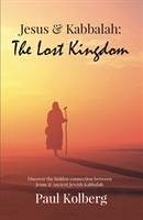 Jesus & Kabbalah - The Lost Kingdom - Kolberg, Paul