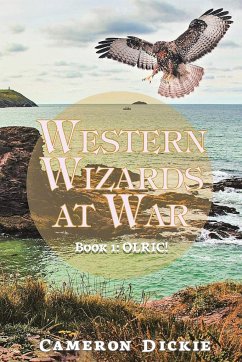 WESTERN WIZARDS AT WAR Book 1: Olric! - Dickie, Cameron