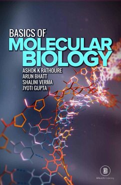 Basics Of Molecular Biology (eBook, ePUB) - Rathoure, Ashok K.; Bhatt, Arun