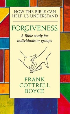 Forgiveness: How the Bible Can Help Us Understand - Cottrell-Boyce, Frank