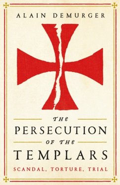 The Persecution of the Templars - Demurger, Alain