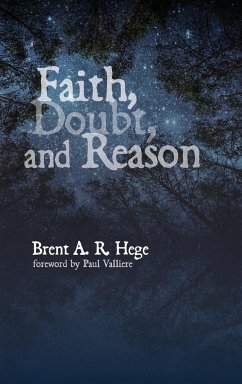 Faith, Doubt, and Reason - Hege, Brent A. R.