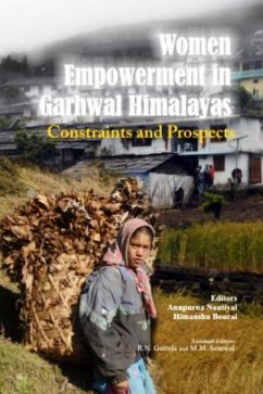 Women Empowerment In Garhwal Himalayas Constraints And Prospects (eBook, ePUB) - Nautiyal, Annupurna