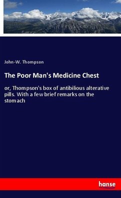 The Poor Man's Medicine Chest - Thompson, John-W.