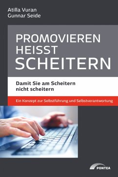 Promovieren heißt scheitern (eBook, ePUB) - Vuran, Atilla; Seide, Gunnar