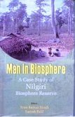 Man In Biosphere: A Case Study of Nilgiri Biosphere Reserve (eBook, ePUB) Man In Biosphere: A Case Study of Nilgiri Biosphere Reserve (eBook, ePUB)