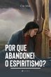 Por que abandonei o espiritismo?... - Bild 1