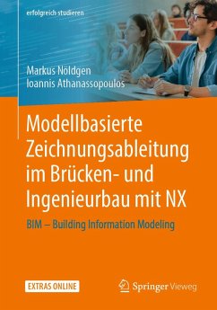 Modellbasierte Zeichnungsableitung im Brücken- und Ingenieurbau mit NX (eBook, PDF) - Nöldgen, Markus; Athanassopoulos, Ioannis