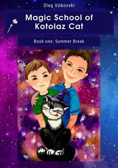 Magic School of Kotolaz Cat. Book One. Summer Break (eBook, ePUB) - Vitkovski, Oleg