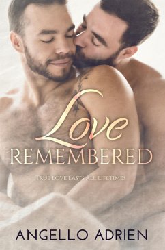 Cover Love Remembered: True Love Last All Lifetimes (eBook, ePUB)