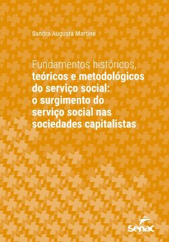 Fundamentos históricos, teóricos e metodológicos do serviço social (eBook, ePUB) - Martine, Sandra Augusta
