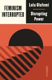 Feminism, Interrupted (eBook, ePUB)